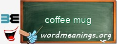 WordMeaning blackboard for coffee mug